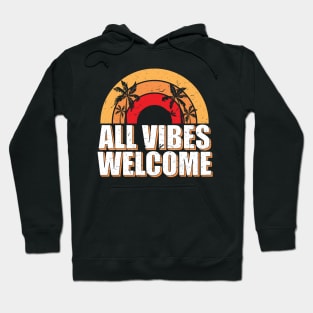 All vibes welcome Hoodie